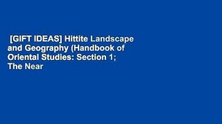 [GIFT IDEAS] Hittite Landscape and Geography (Handbook of Oriental Studies: Section 1; The Near