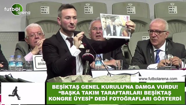 Beşiktaş Genel Kurulu'nda, Başka takımın taraftarları Beşiktaş Kongre Üyesi dedi fotoğrafları gösterdi