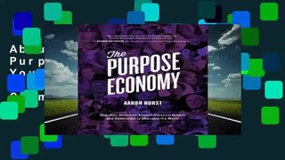 About For Books  The Purpose Economy, How Your Desire for Impact, Personal Growth and Community is