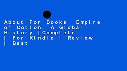 About For Books  Empire of Cotton: A Global History {Complete  | For Kindle | Review | Best
