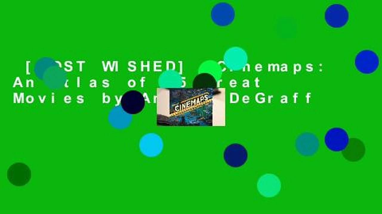 [MOST WISHED]  Cinemaps: An Atlas of 35 Great Movies by Andrew DeGraff