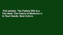 Full version  The Patient Will See You Now: The Future of Medicine is in Your Hands  Best Sellers