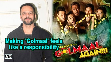 Making 'Golmaal' feels like a responsibility: Rohit Shetty