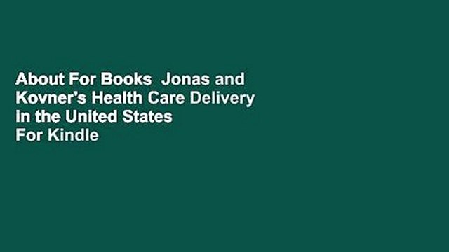 About For Books Jonas and Kovner's Health Care Delivery in the United States For Kindle