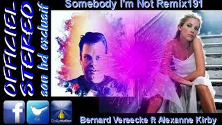 Somebody I'm Not Remix191 - Bernard Vereecke ft Alexanne Kirby (Video sound HD)