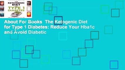 About For Books  The Ketogenic Diet for Type 1 Diabetes: Reduce Your Hba1c and Avoid Diabetic
