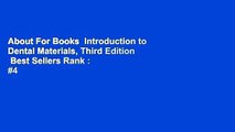 About For Books  Introduction to Dental Materials, Third Edition  Best Sellers Rank : #4