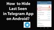 How to Hide Last Seen in Telegram App on Android?