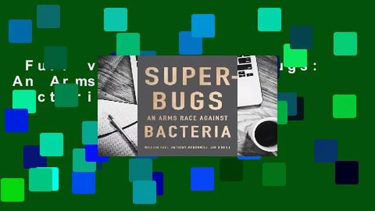 Full version  Superbugs: An Arms Race Against Bacteria  For Kindle