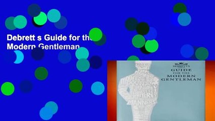 Debrett s Guide for the Modern Gentleman