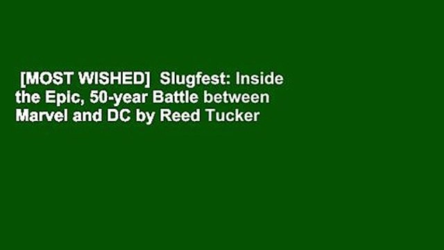 [MOST WISHED] Slugfest: Inside the Epic, 50-year Battle between Marvel and DC by Reed Tucker