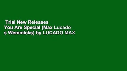 Trial New Releases  You Are Special (Max Lucado s Wemmicks) by LUCADO MAX
