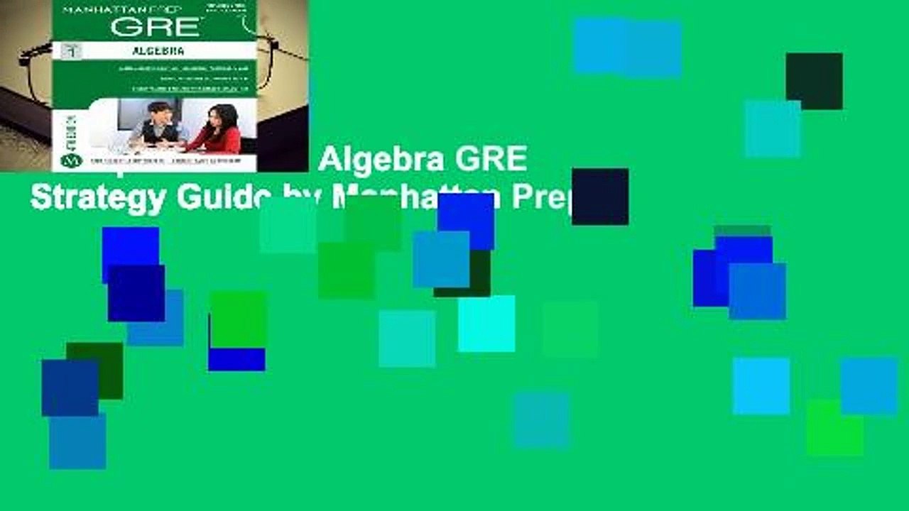 Complete acces  Algebra GRE Strategy Guide by Manhattan Prep