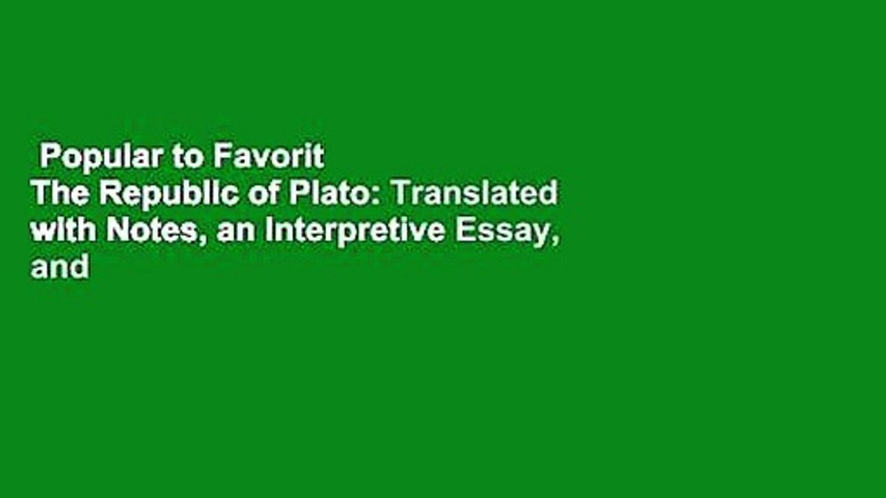 Popular to Favorit  The Republic of Plato: Translated with Notes, an Interpretive Essay, and a