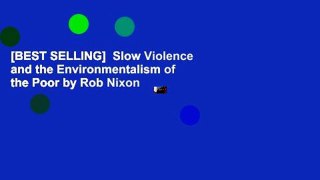 [BEST SELLING]  Slow Violence and the Environmentalism of the Poor by Rob Nixon