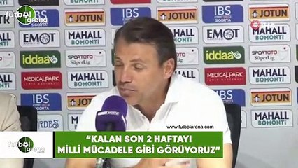 Tamer Tuna: "Kalan son 2 haftayı milli mücadele gibi görüyoruz"
