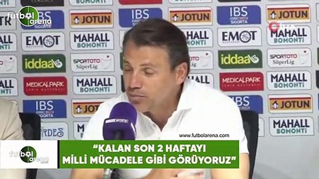 Tamer Tuna: Kalan son 2 haftayı milli mücadele gibi görüyoruz