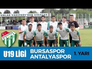 U19 Elit Ligi: Bursaspor - Antalyaspor 1. Yarı