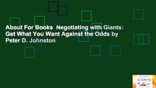 About For Books  Negotiating with Giants: Get What You Want Against the Odds by Peter D. Johnston