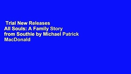 Trial New Releases  All Souls: A Family Story from Southie by Michael Patrick MacDonald