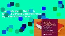 Complete acces  The Safety Officer's Concise Desk Reference by Daniel Patrick O'Brien