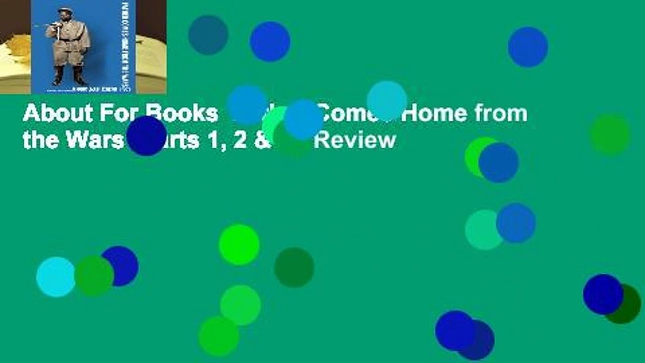 About For Books  Father Comes Home from the Wars (Parts 1, 2 & 3)  Review