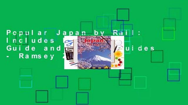 Popular Japan by Rail: Includes Rail Route Guide and 30 City Guides - Ramsey Zarifeh