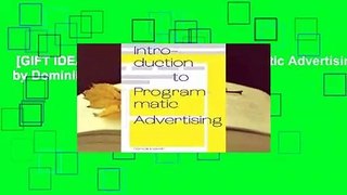 [GIFT IDEAS] Introduction to Programmatic Advertising by Dominik Kosorin