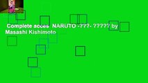 Complete acces  NARUTO -???- ????? by Masashi Kishimoto