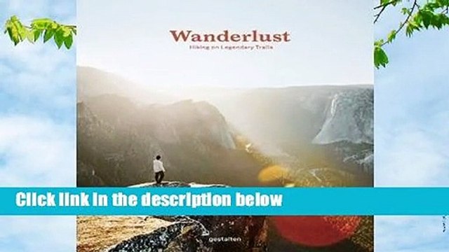 [MOST WISHED] Wanderlust: Hiking on Legendary Trails by Gestalten