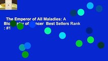 The Emperor of All Maladies: A Biography of Cancer  Best Sellers Rank : #1