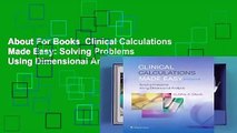 About For Books  Clinical Calculations Made Easy: Solving Problems Using Dimensional Analysis