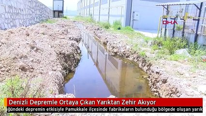 Denizli Depremle Ortaya Çıkan Yarıktan Zehir Akıyor