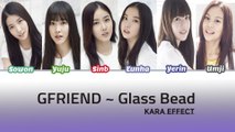 [Kara Effect] GFriend (여자친구) - Glass Bead (유리구슬)