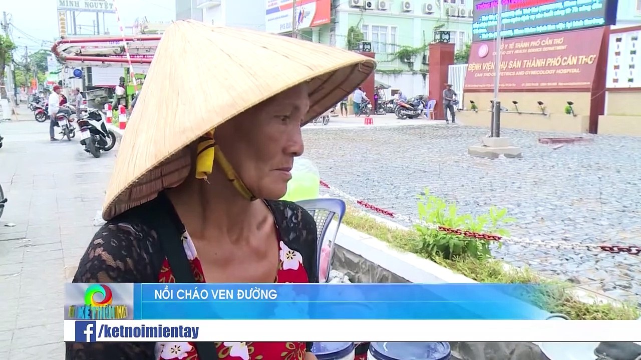 Kết Nối Miền Tây - Nồi cháo nghĩa tình trước cổng Bệnh viện Phụ Sản TP Cần Thơ