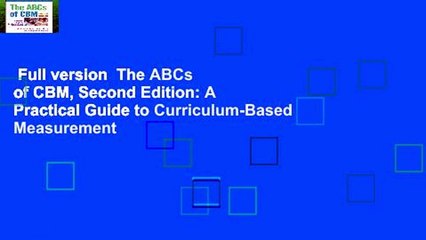 Full version  The ABCs of CBM, Second Edition: A Practical Guide to Curriculum-Based Measurement