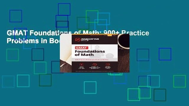 GMAT Foundations of Math: 900+ Practice Problems in Book and Online