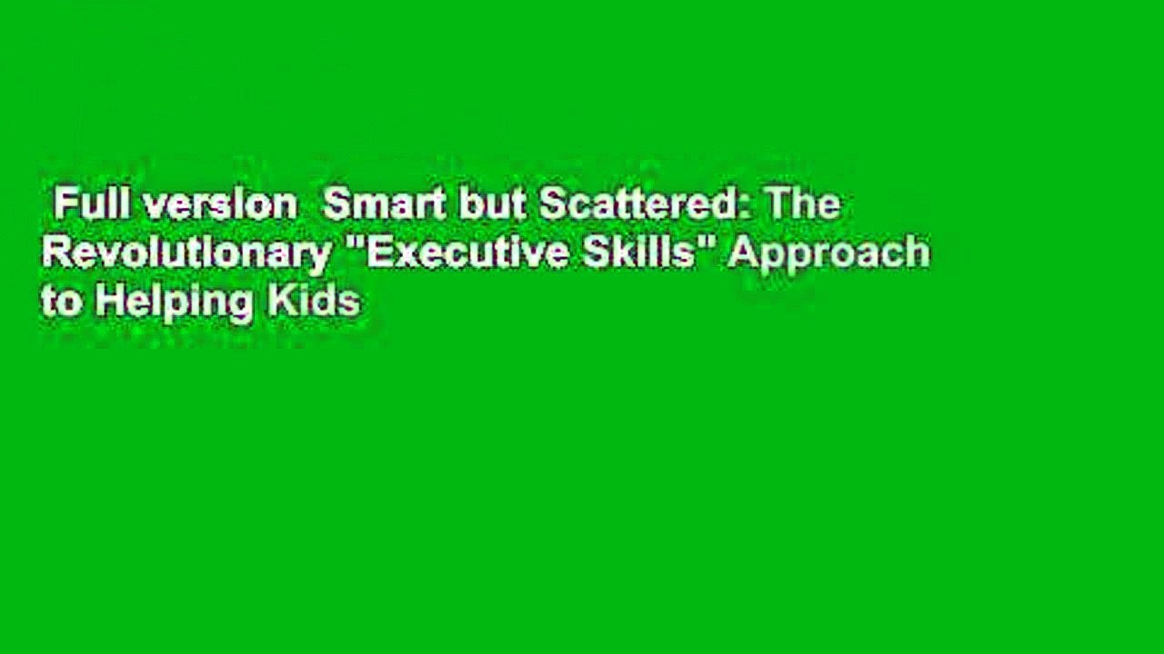 Full version  Smart but Scattered: The Revolutionary "Executive Skills" Approach to Helping Kids