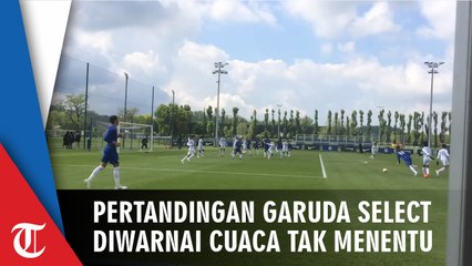 Video Pertandingan Garuda Select Vs Chelsea U-16 Diwarnai Cuaca Tidak Menentu