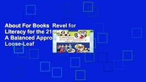 About For Books  Revel for Literacy for the 21st Century: A Balanced Approach with Loose-Leaf