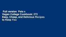 Full version  Peta s Vegan College Cookbook: 275 Easy, Cheap, and Delicious Recipes to Keep You