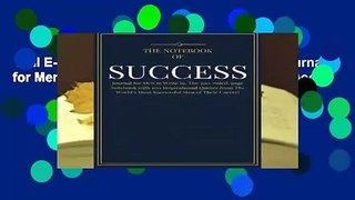 Full E-book  The Notebook of SUCCESS: Journal for Men to Write in. The 200-ruled-page Notebook