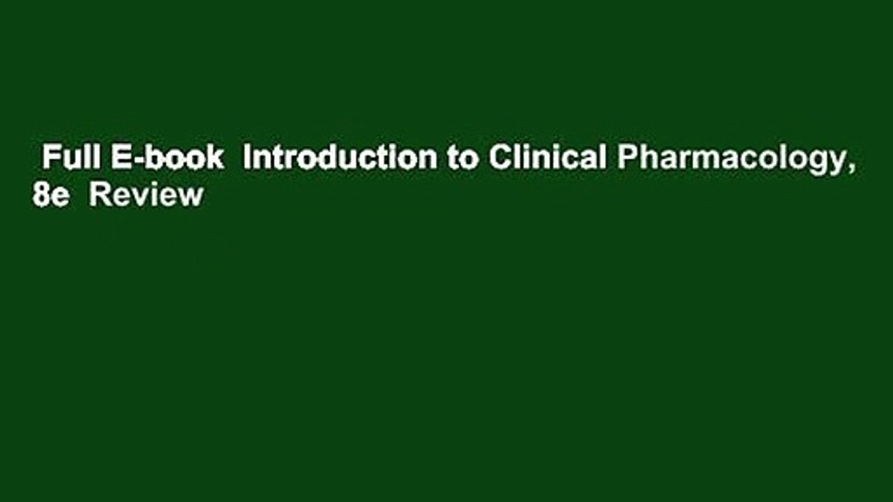 Full E-book  Introduction to Clinical Pharmacology, 8e  Review