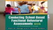 [Read] Conducting School-Based Functional Behavioral Assessments, Second Edition: A Practitioner s
