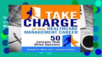 Online Take Charge of Your Healthcare Management Career: 50 Lessons That Drive Success  For Trial