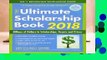 [Read] The Ultimate Scholarship Book 2018: Billions of Dollars in Scholarships, Grants and Prizes