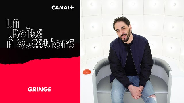 La Boîte à Questions de Gringe – 13/05/2019