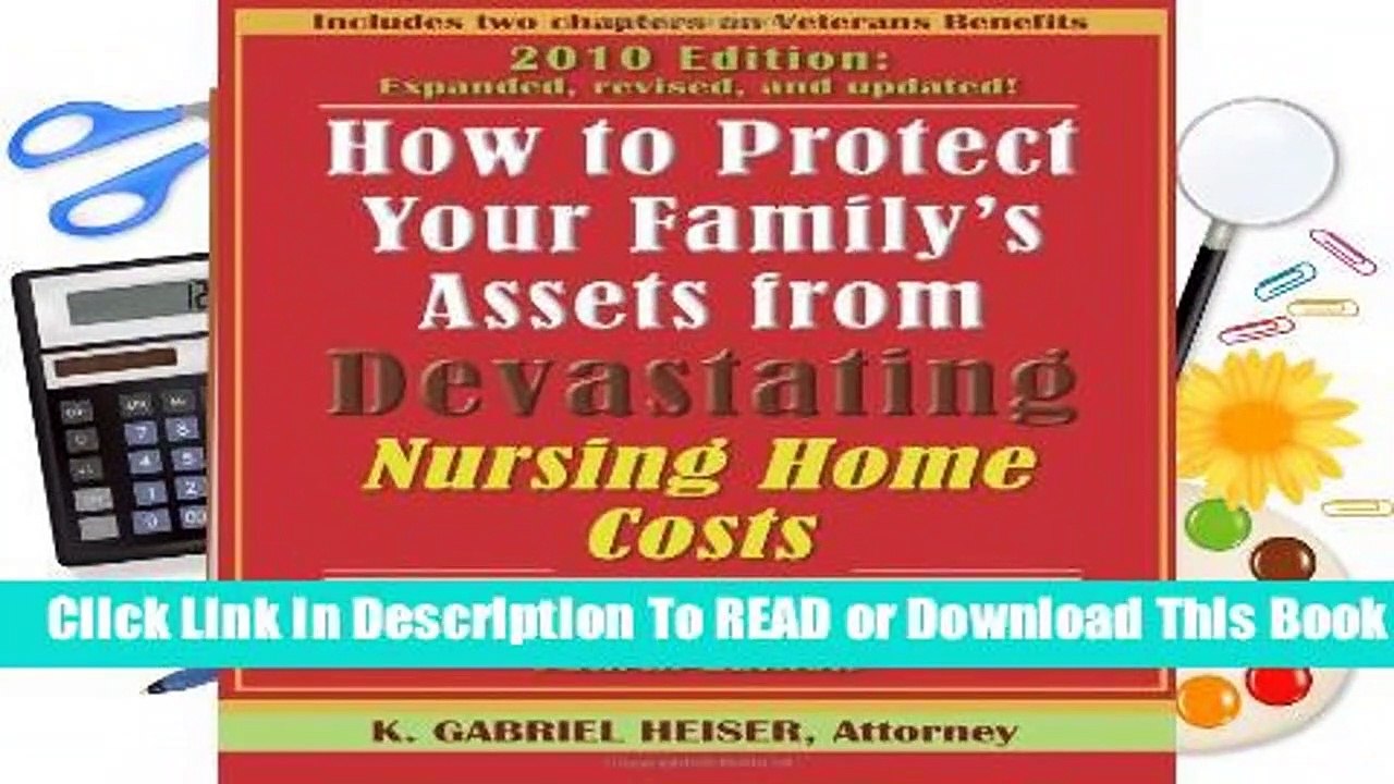 Full E-book How to Protect Your Family s Assets from Devastating Nursing Home Costs: Medicaid