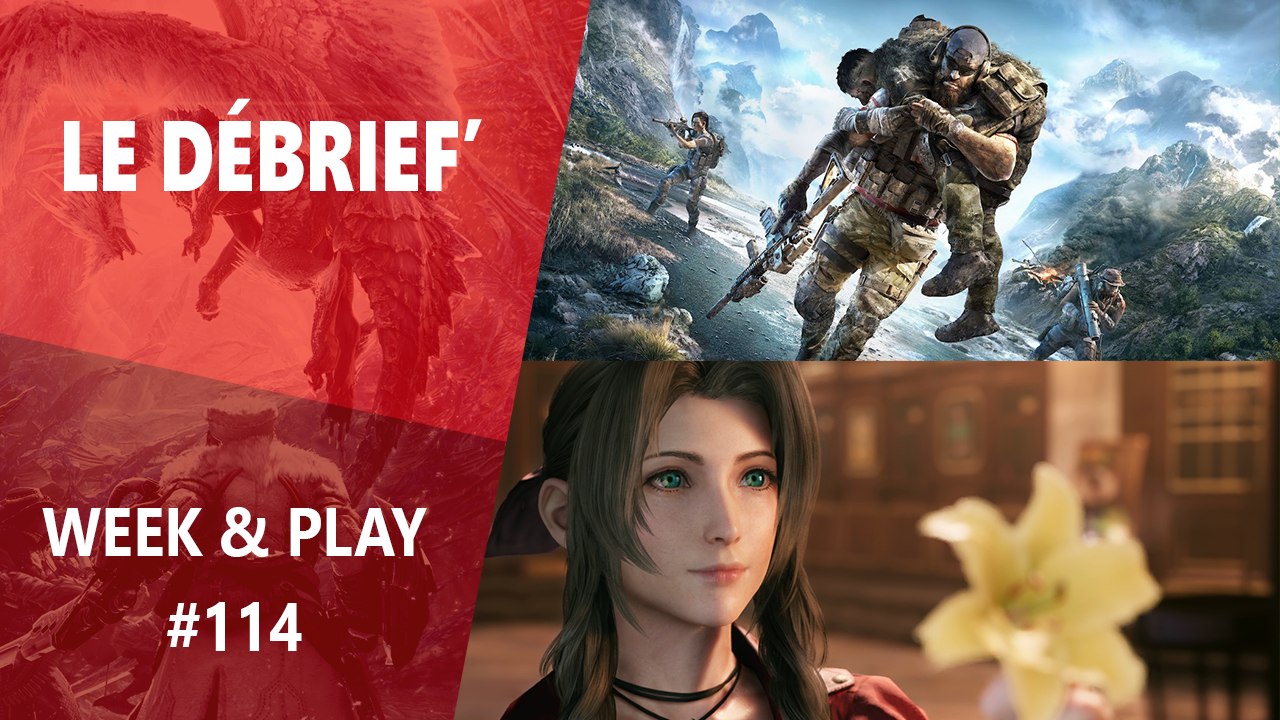 Débrief' : FF VII Remake, Ghost Recon Breakpoint et MH World Iceborn