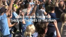 Man City win the Premier League title - Through the eyes of the fans